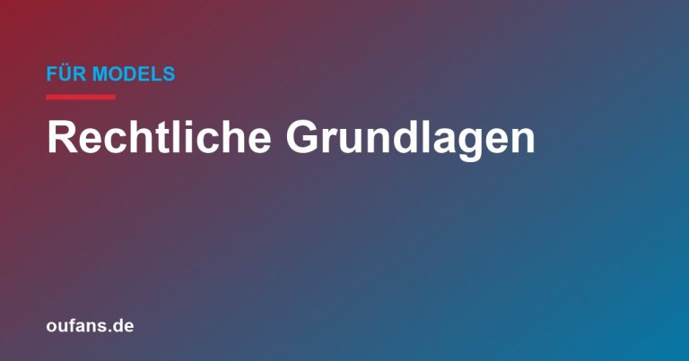 Rechtliche Grundlagen: was du als deutsche OnlyFans-Creatorin wissen musst